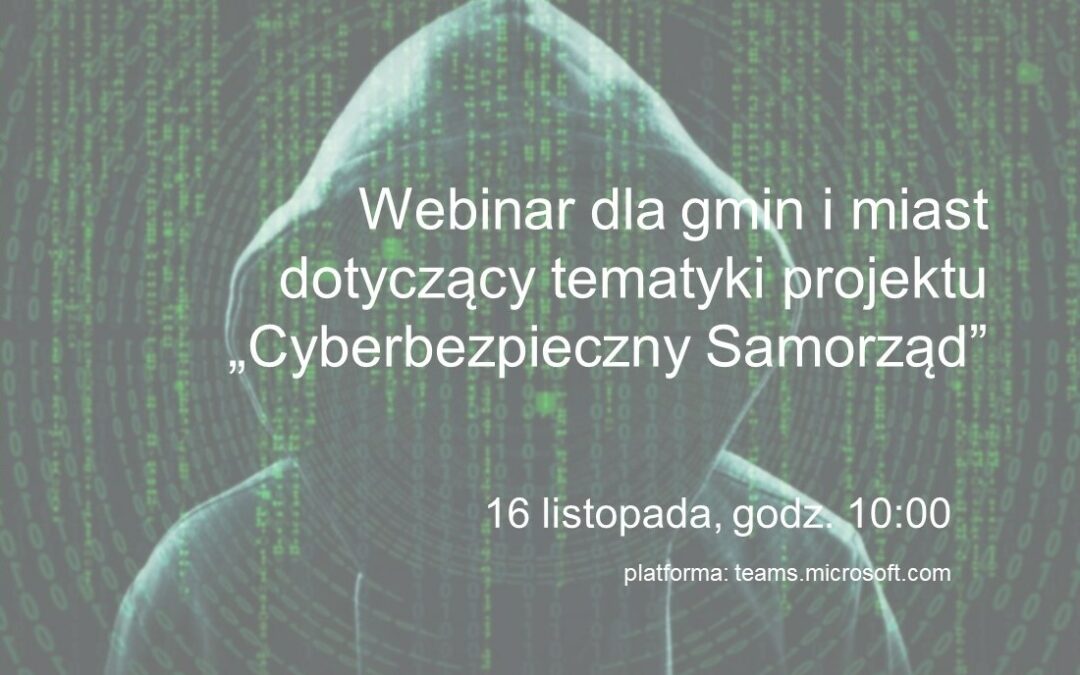 Webinar dotyczący projektu „Cyberbezpieczny Samorząd”