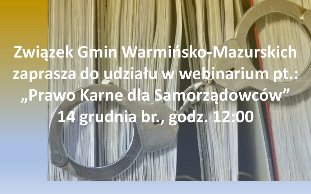 „Prawo Karne dla Samorządowców” – zaproszenie do udziału w webinarium