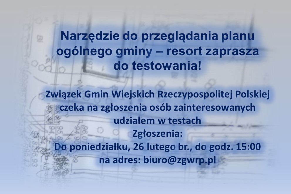 Narzędzie do przeglądania planu ogólnego gminy – resort zaprasza do testowania, a ZGWRP czeka na zgłoszenia zainteresowanych przedstawicieli Gmin Członkowskich