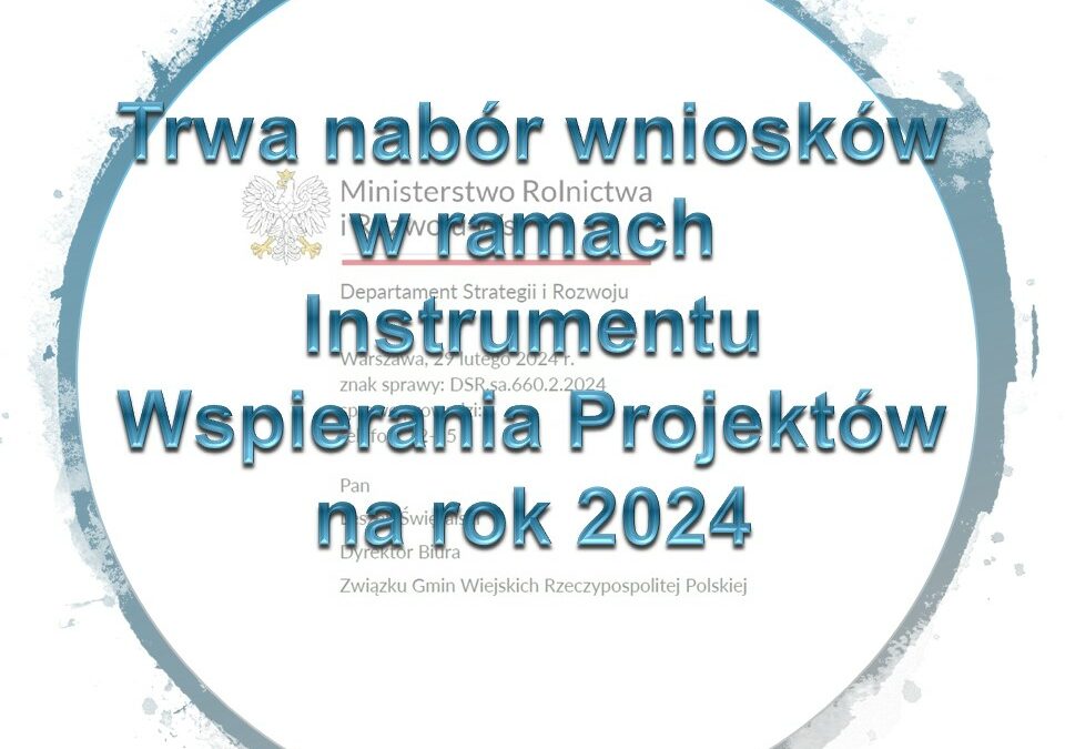 Trwa nabór wniosków w ramach Instrumentu Wspierania Projektów na rok 2024