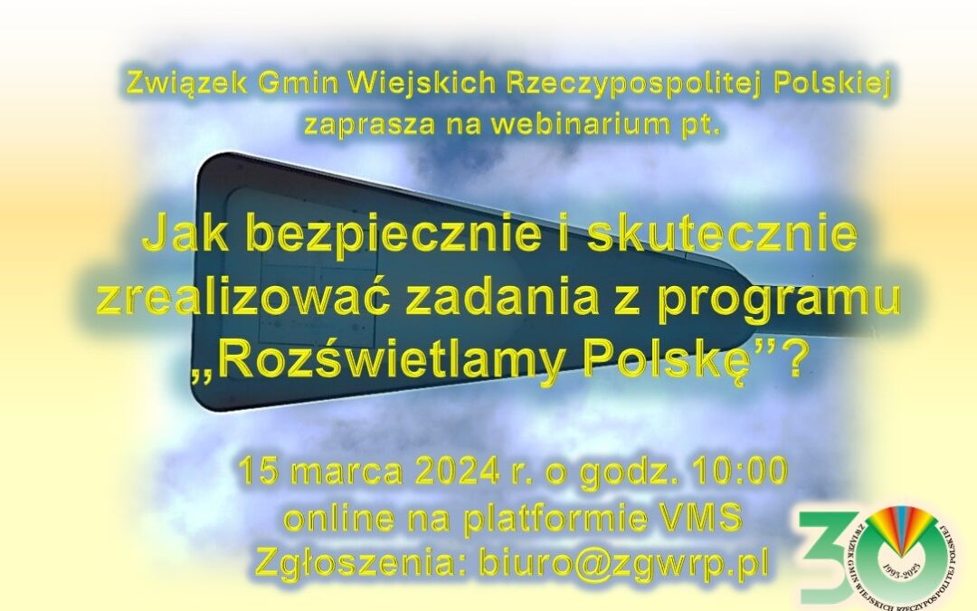Program „Rozświetlamy Polskę” – ZGWRP zaprasza na webinarium!