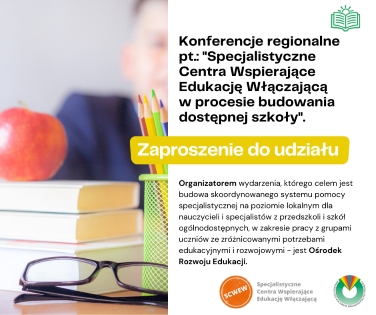 O specjalistycznych centrach wspierających edukację włączającą – zaproszenie na konferencje regionalne